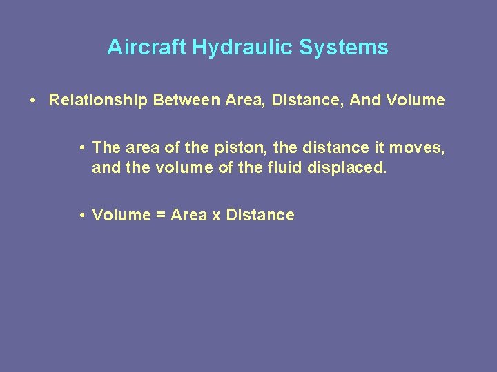 Aircraft Hydraulic Systems • Relationship Between Area, Distance, And Volume • The area of