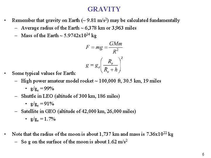 GRAVITY • Remember that gravity on Earth (~ 9. 81 m/s 2) may be