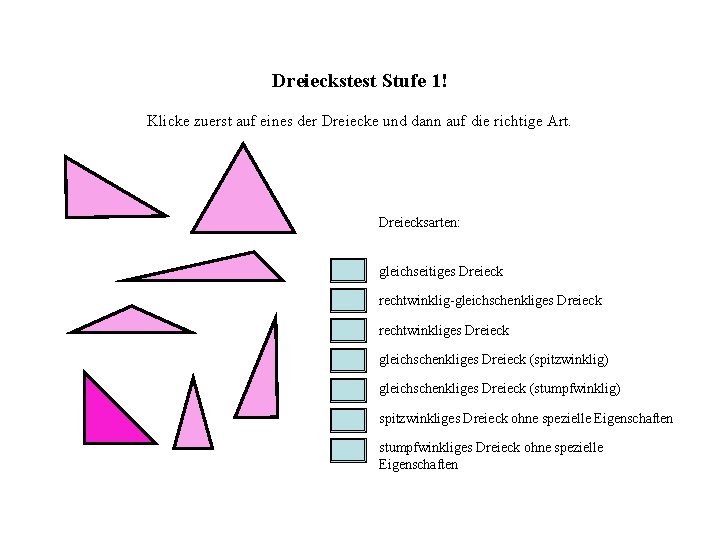 Dreieckstest Stufe 1! Klicke zuerst auf eines der Dreiecke und dann auf die richtige