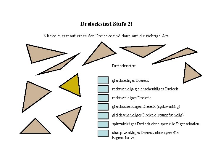 Dreieckstest Stufe 2! Klicke zuerst auf eines der Dreiecke und dann auf die richtige