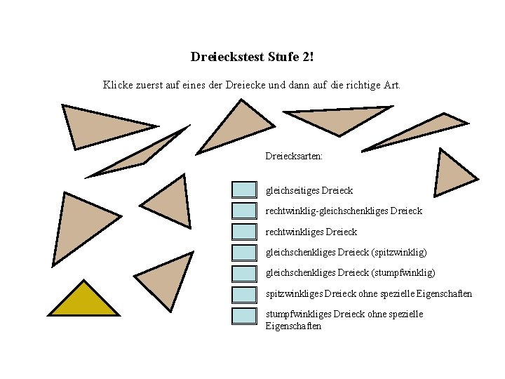 Dreieckstest Stufe 2! Klicke zuerst auf eines der Dreiecke und dann auf die richtige