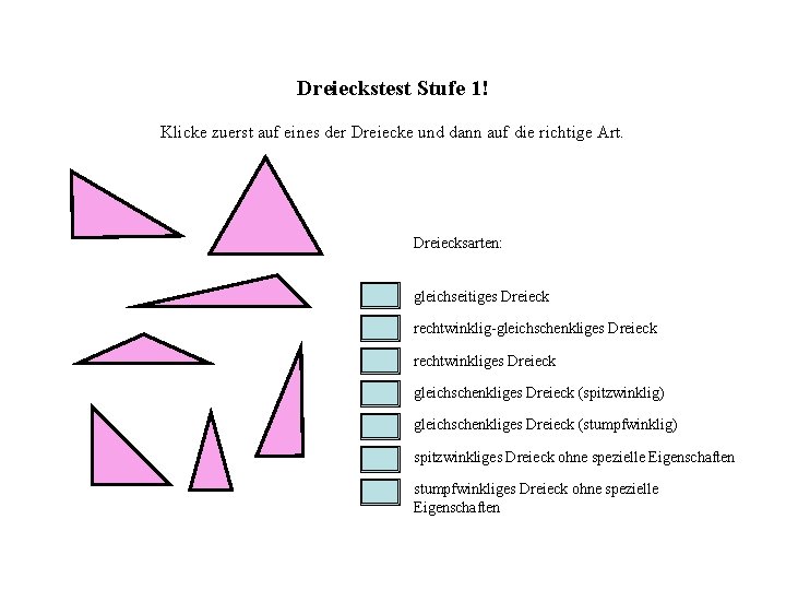 Dreieckstest Stufe 1! Klicke zuerst auf eines der Dreiecke und dann auf die richtige