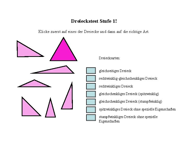 Dreieckstest Stufe 1! Klicke zuerst auf eines der Dreiecke und dann auf die richtige