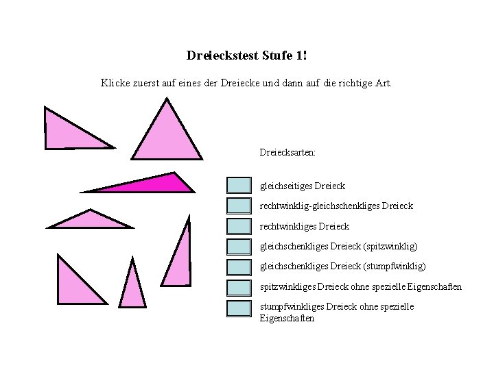 Dreieckstest Stufe 1! Klicke zuerst auf eines der Dreiecke und dann auf die richtige