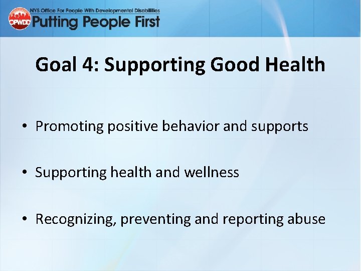 Goal 4: Supporting Good Health • Promoting positive behavior and supports • Supporting health
