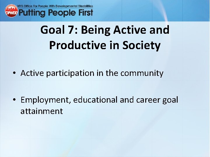 Goal 7: Being Active and Productive in Society • Active participation in the community