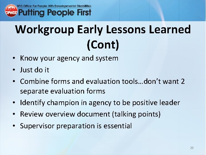 Workgroup Early Lessons Learned (Cont) • Know your agency and system • Just do