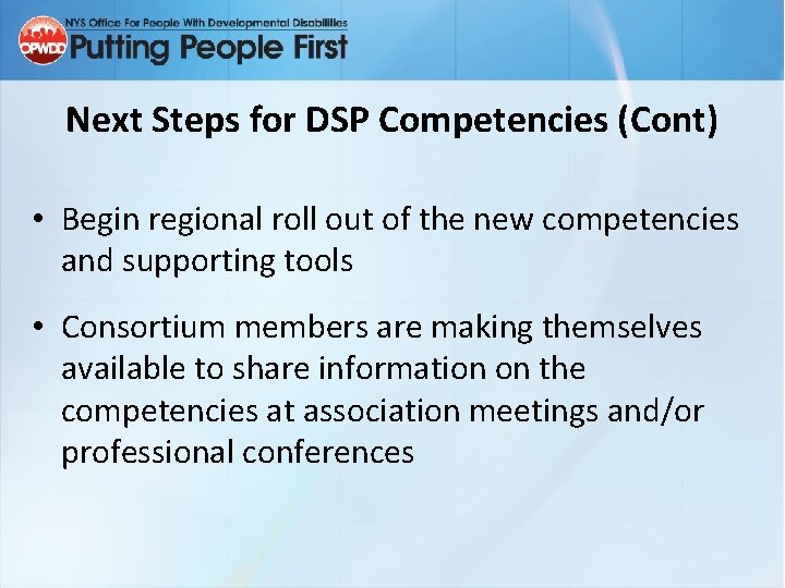 Next Steps for DSP Competencies (Cont) • Begin regional roll out of the new