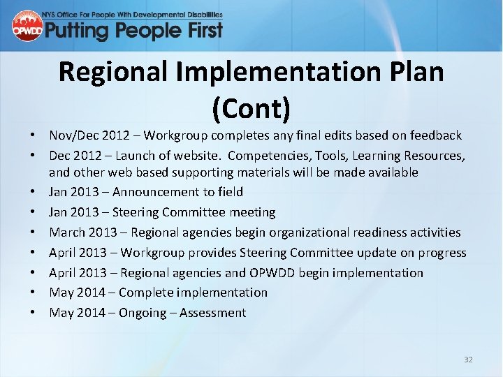 Regional Implementation Plan (Cont) • Nov/Dec 2012 – Workgroup completes any final edits based