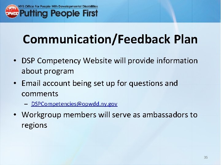 Communication/Feedback Plan • DSP Competency Website will provide information about program • Email account