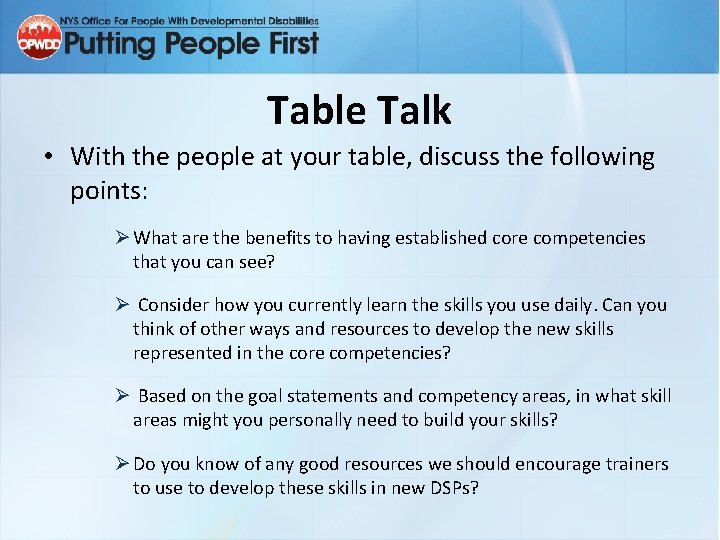 Table Talk • With the people at your table, discuss the following points: Ø