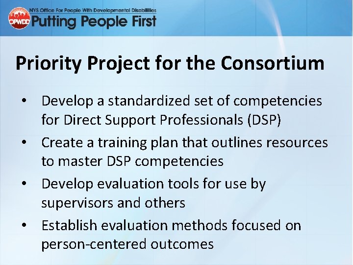 Priority Project for the Consortium • Develop a standardized set of competencies for Direct