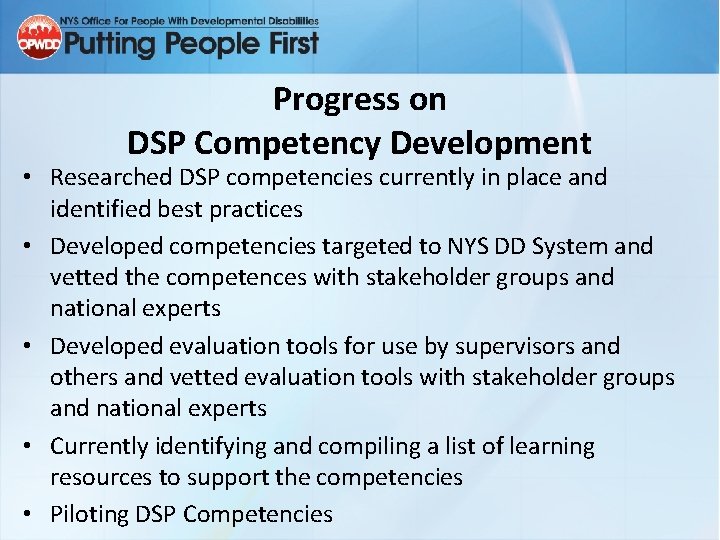 Progress on DSP Competency Development • Researched DSP competencies currently in place and identified