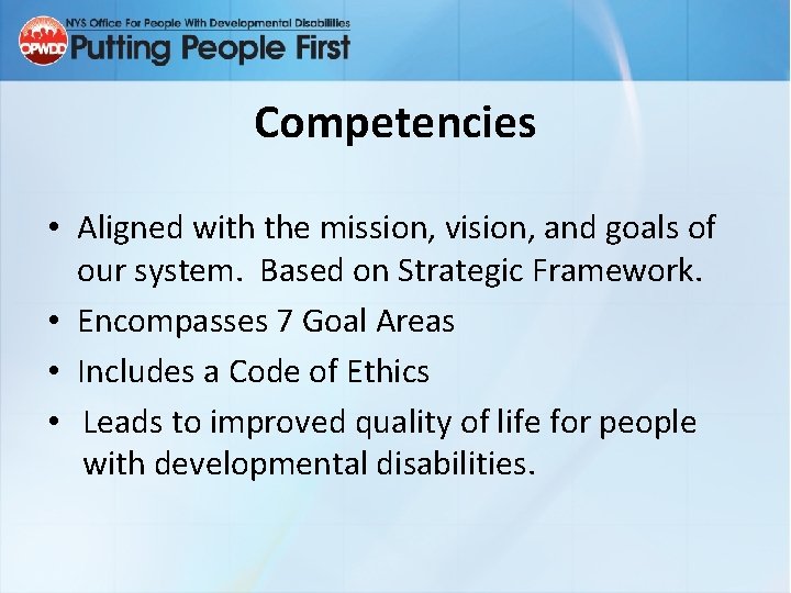 Competencies • • Aligned with the mission, vision, and goals of our system. Based