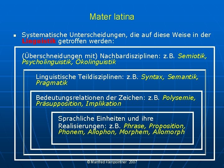 Mater latina n Systematische Unterscheidungen, die auf diese Weise in der Linguistik getroffen werden: