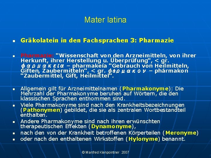 Mater latina n n n n Gräkolatein in den Fachsprachen 3: Pharmazie: "Wissenschaft von