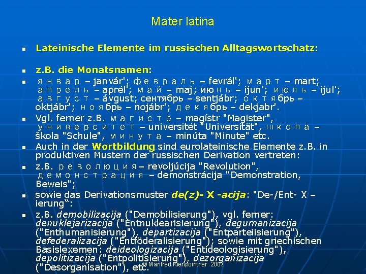 Mater latina n n n n Lateinische Elemente im russischen Alltagswortschatz: z. B. die