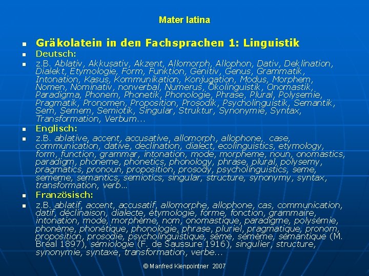 Mater latina n n n n Gräkolatein in den Fachsprachen 1: Linguistik Deutsch: z.