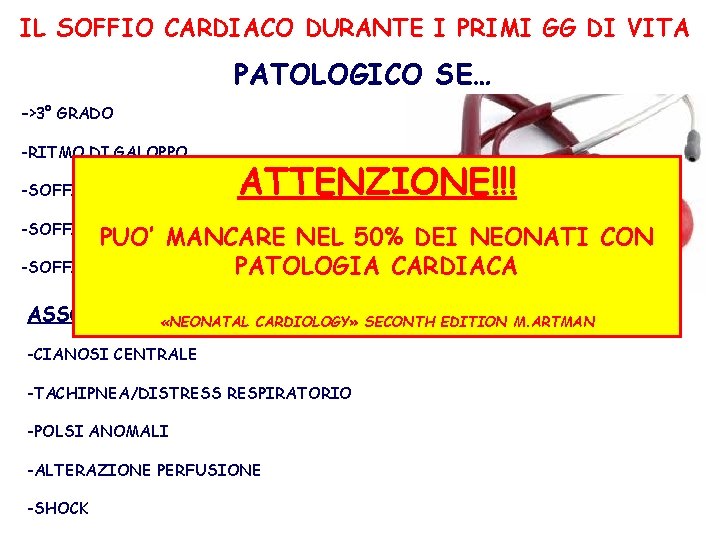 IL SOFFIO CARDIACO DURANTE I PRIMI GG DI VITA PATOLOGICO SE… ->3° GRADO -RITMO