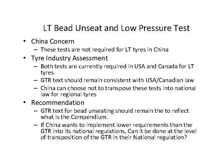 LT Bead Unseat and Low Pressure Test • China Concern – These tests are