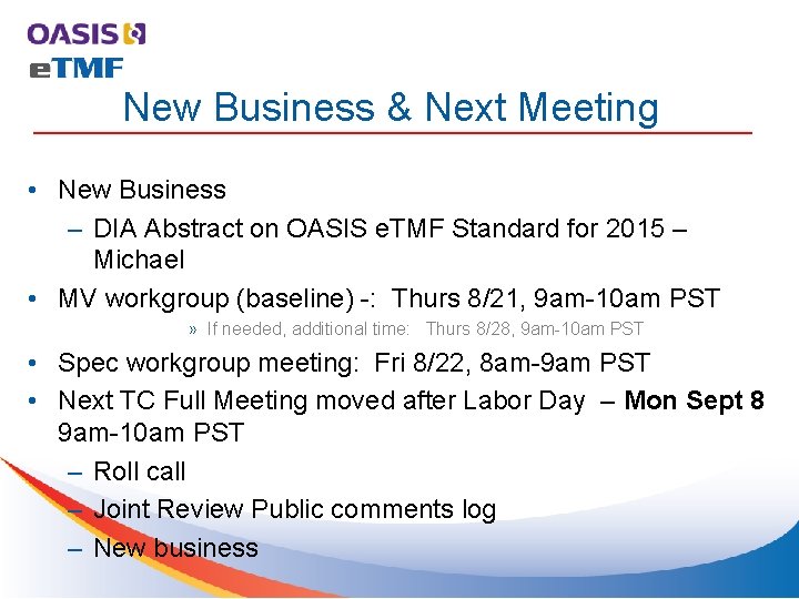 New Business & Next Meeting • New Business – DIA Abstract on OASIS e.
