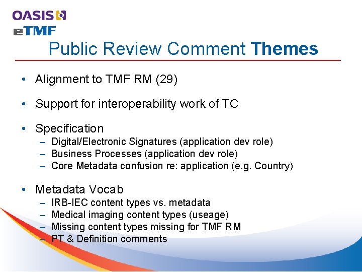 Public Review Comment Themes • Alignment to TMF RM (29) • Support for interoperability