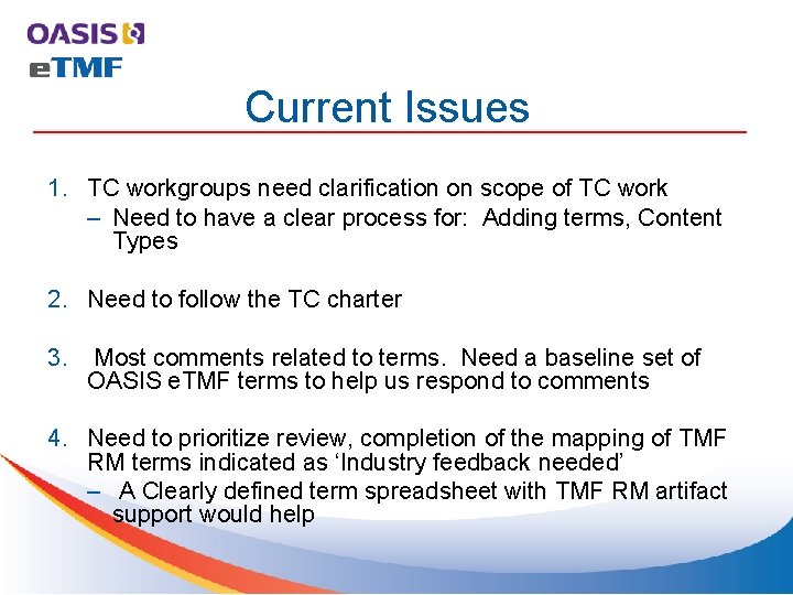 Current Issues 1. TC workgroups need clarification on scope of TC work – Need