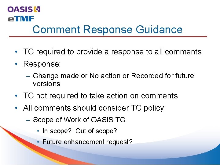 Comment Response Guidance • TC required to provide a response to all comments •