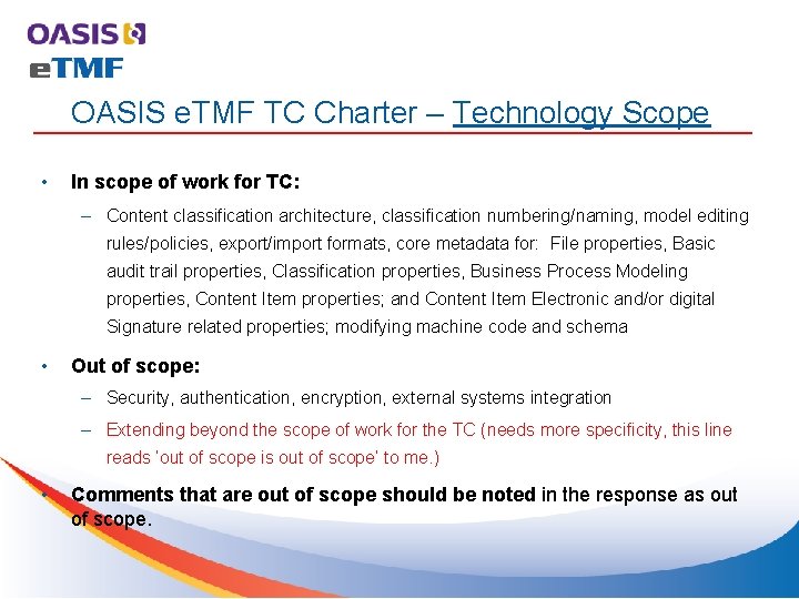OASIS e. TMF TC Charter – Technology Scope • In scope of work for
