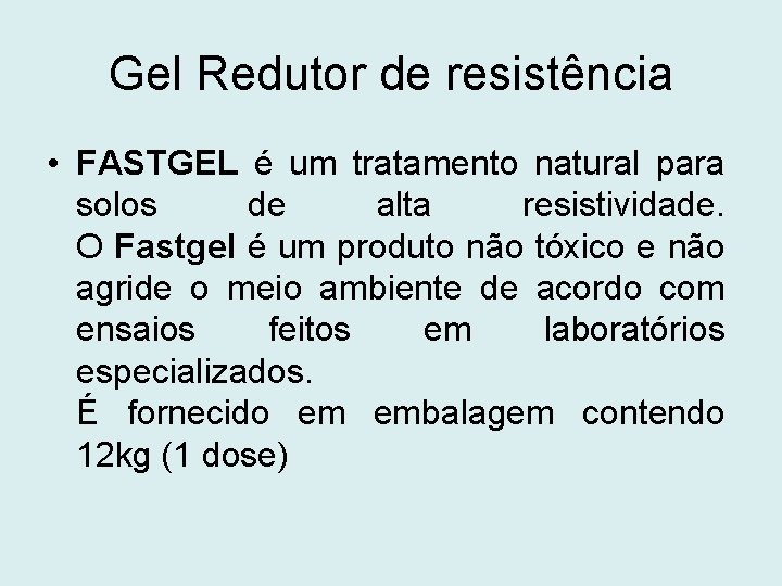 Gel Redutor de resistência • FASTGEL é um tratamento natural para solos de alta