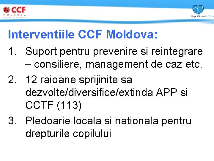 Interventiile CCF Moldova: 1. Suport pentru prevenire si reintegrare – consiliere, management de caz