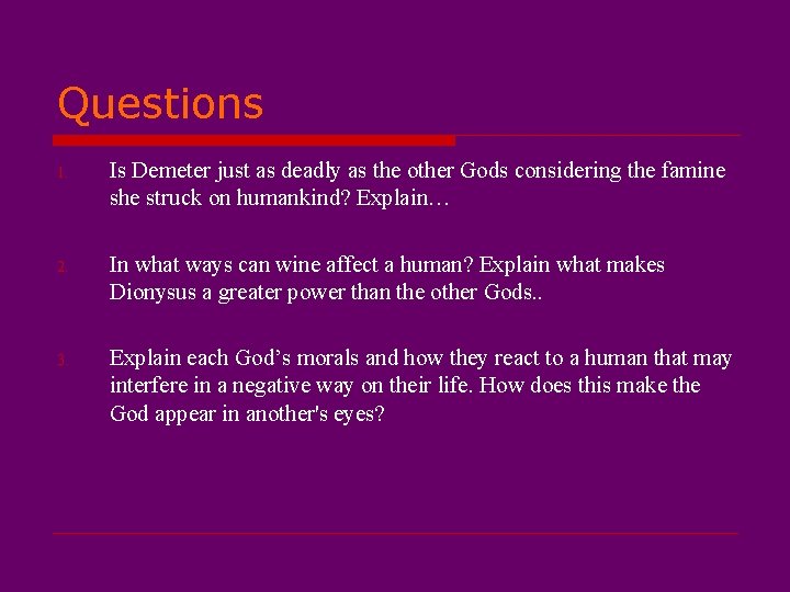 Questions 1. Is Demeter just as deadly as the other Gods considering the famine