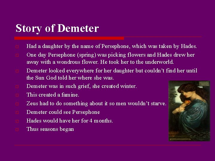 Story of Demeter o o o o o Had a daughter by the name
