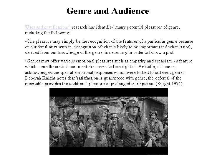 Genre and Audience 'Uses and gratifications‘ research has identified many potential pleasures of genre,