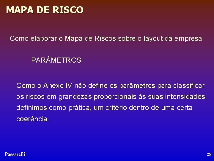 MAPA DE RISCO Como elaborar o Mapa de Riscos sobre o layout da empresa