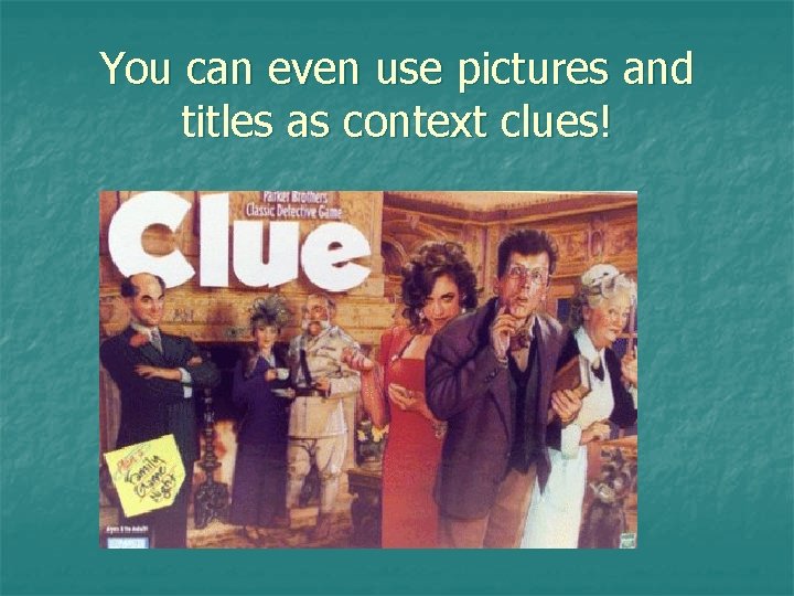 You can even use pictures and titles as context clues! 