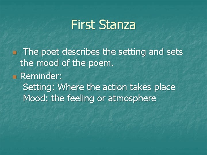 First Stanza n n The poet describes the setting and sets the mood of