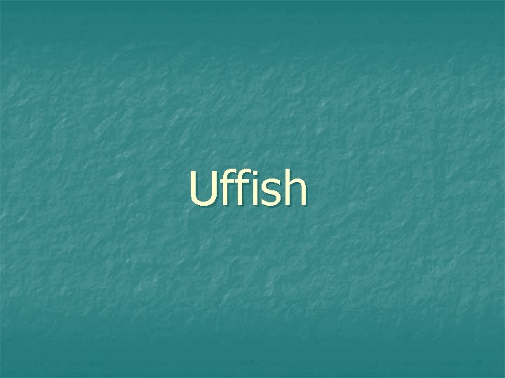 Uffish 