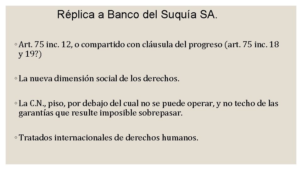 Réplica a Banco del Suquía SA. ◦ Art. 75 inc. 12, o compartido con