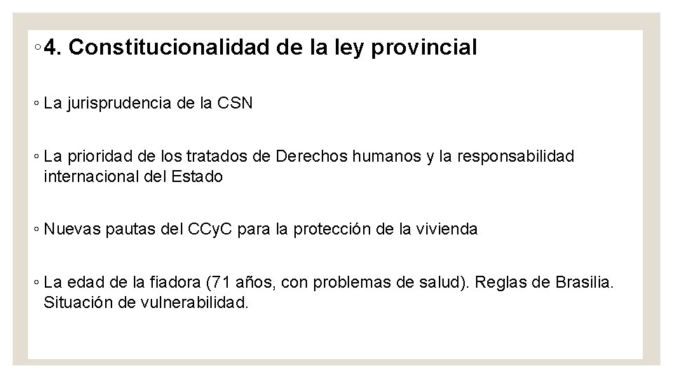 ◦ 4. Constitucionalidad de la ley provincial ◦ La jurisprudencia de la CSN ◦