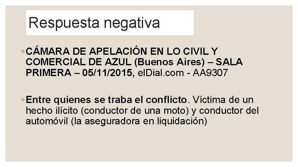 Respuesta negativa ◦ CÁMARA DE APELACIÓN EN LO CIVIL Y COMERCIAL DE AZUL (Buenos