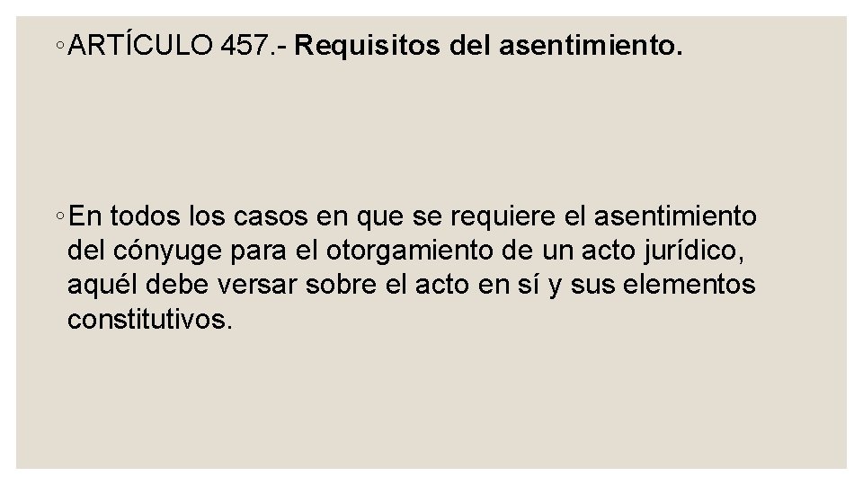 ◦ ARTÍCULO 457. Requisitos del asentimiento. ◦ En todos los casos en que se