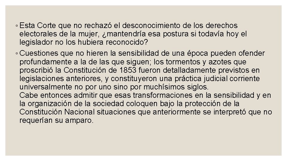 ◦ Esta Corte que no rechazó el desconocimiento de los derechos electorales de la