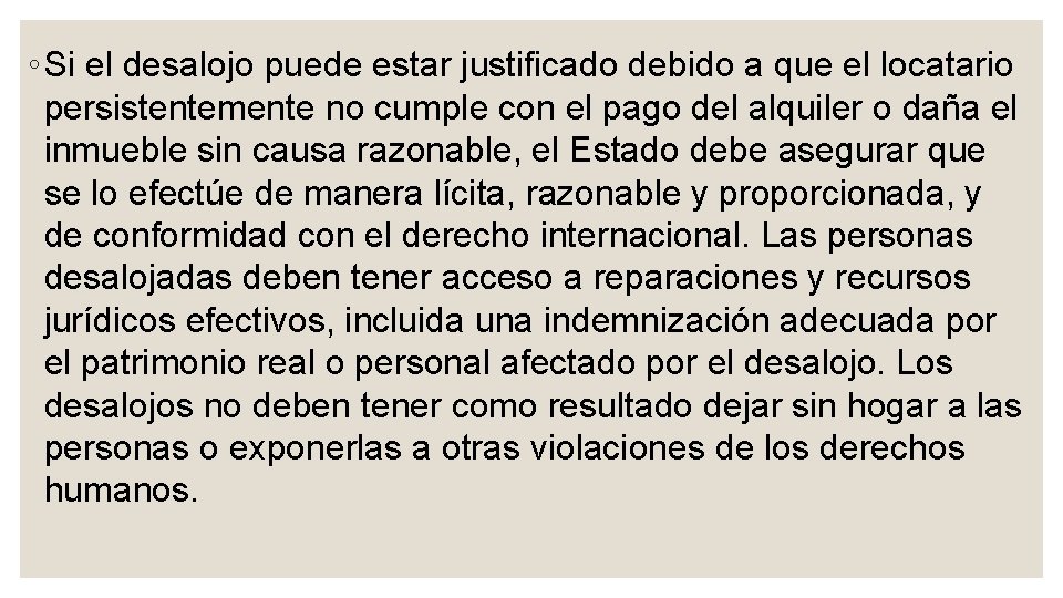 ◦ Si el desalojo puede estar justificado debido a que el locatario persistentemente no