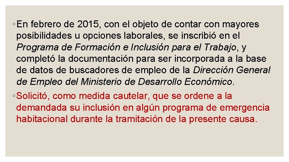 ◦ En febrero de 2015, con el objeto de contar con mayores posibilidades u
