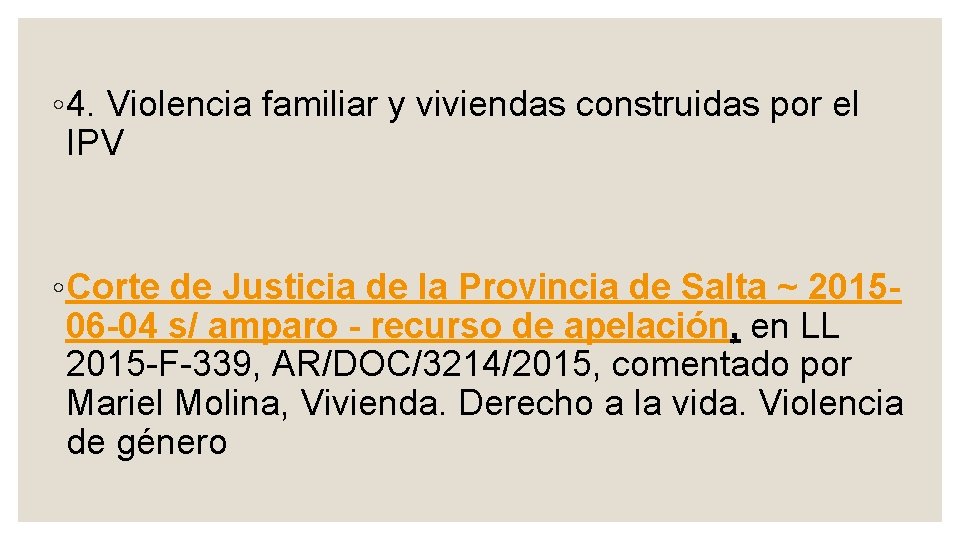 ◦ 4. Violencia familiar y viviendas construidas por el IPV ◦ Corte de Justicia