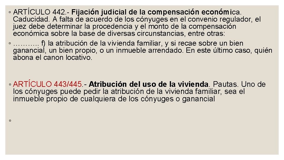 ◦ ARTÍCULO 442. Fijación judicial de la compensación económica. Caducidad. A falta de acuerdo