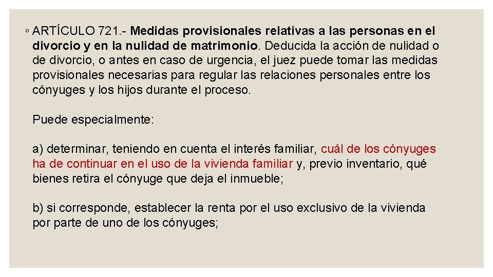 ◦ ARTÍCULO 721. Medidas provisionales relativas a las personas en el divorcio y en