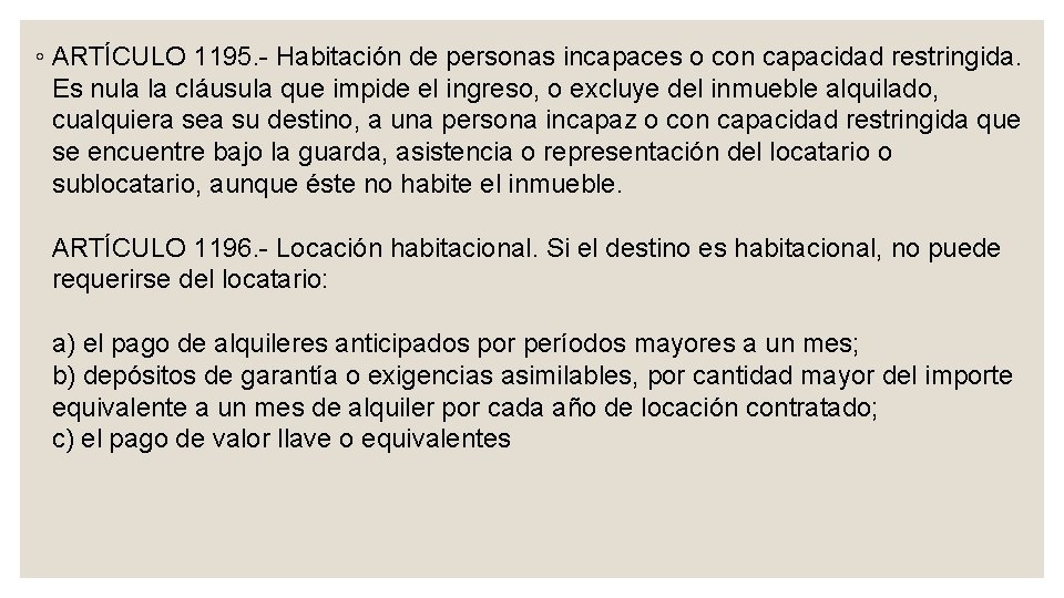 ◦ ARTÍCULO 1195. Habitación de personas incapaces o con capacidad restringida. Es nula la