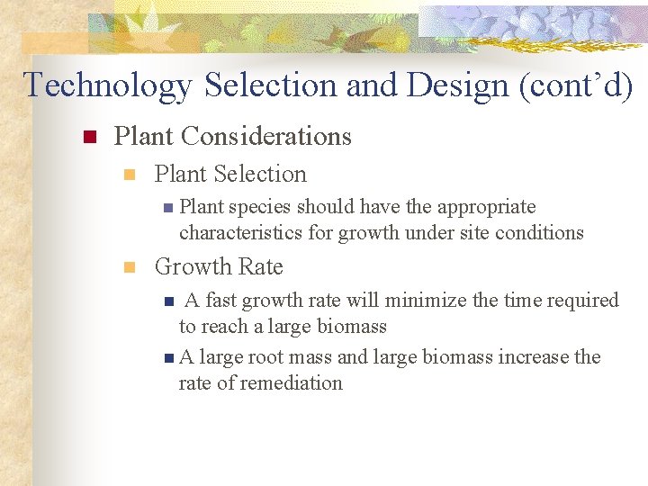 Technology Selection and Design (cont’d) n Plant Considerations n Plant Selection n Plant species
